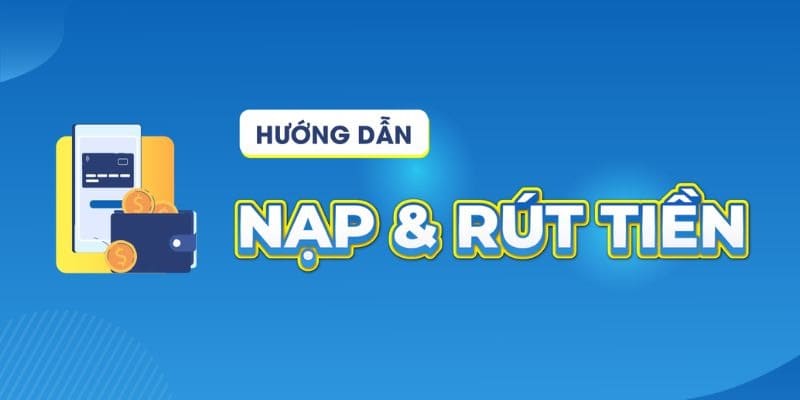 Hướng dẫn nạp và rút tiền tại nhà cái Go88